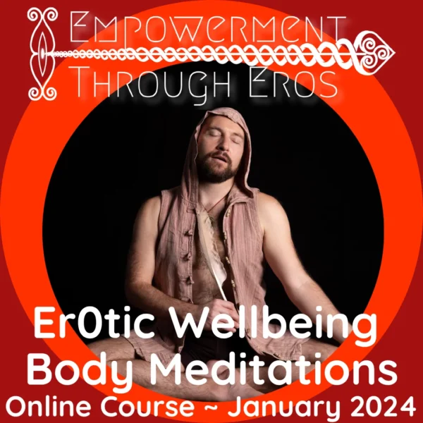 Er0tic Wellbeing Body Meditations (21 & 28 Jan 2024)