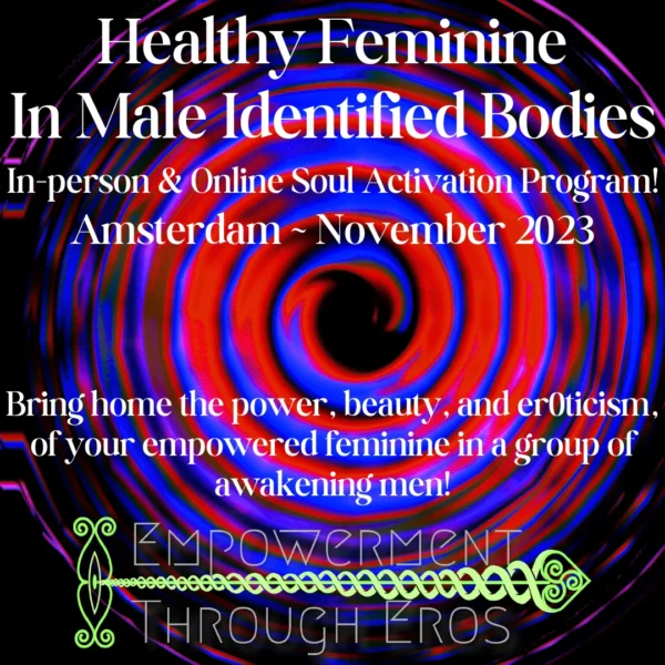 Healthy Feminine In Male Identified Bodies (24-26 Nov 2023)